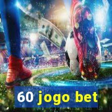 60 jogo bet